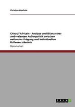 Chirac l'Africain - Analyse und Bilanz einer ambivalenten Aussenpolitik zwischen nationaler Pragung und individuellem Rollenverstandnis