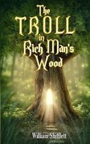 The Troll in Rich Man's Wood