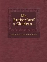 Mr. Rutherford's Children...