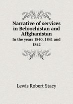 Narrative of services in Beloochistan and Affghanistan In the years 1840, 1841 and 1842