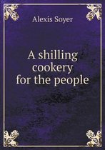 A shilling cookery for the people