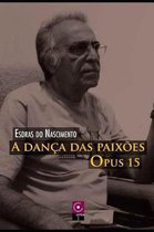 A danca das paixoes, Opus 15
