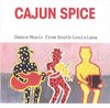 Cajun Spice: Dance Music From South Louisiana