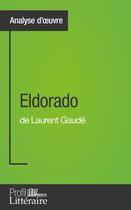 Analyse approfondie - Eldorado de Laurent Gaudé (Analyse approfondie)