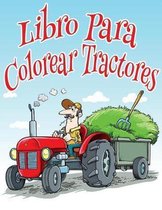 Libro Para Colorear Tractores