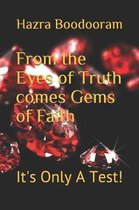 From the Eyes of Truth comes' Gems of Faith