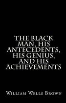 The Black Man, His Antecedents, His Genius, and His Achievements