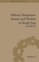 Military Manpower, Armies And Warfare In South Asia