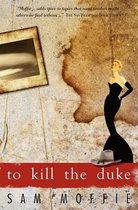 To Kill the Duke