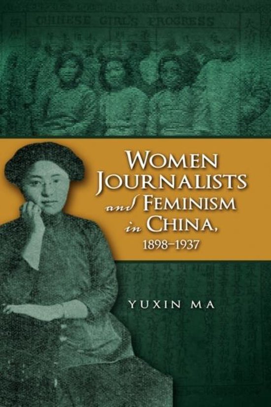 Women Journalists and Feminism in China, 1898-1937 - cover