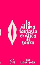 La Ultima Fantas a Erotica de Saara