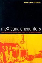 meXicana Encounters