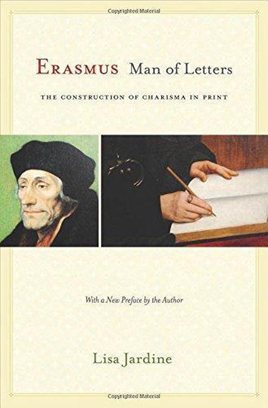 Couverture de livre avec deux images : un portrait d'homme portant un bonnet noir et un gros plan d'une main écrivant à la plume. Titre : Erasmus Man of Letters.