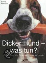 Dicker Hund - was tun?