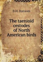 The taenioid cestodes of North American birds