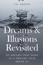 Dreams and Illusions Revisited