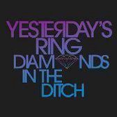 Yesterday's Ring - Diamonds In The Ditch (2 LP)