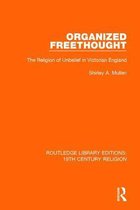 Routledge Library Editions: 19th Century Religion- Organized Freethought
