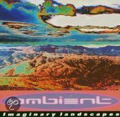 Ambient 2/Brief History Of Ambient Vol. 2, A/Imaginary Landscapes