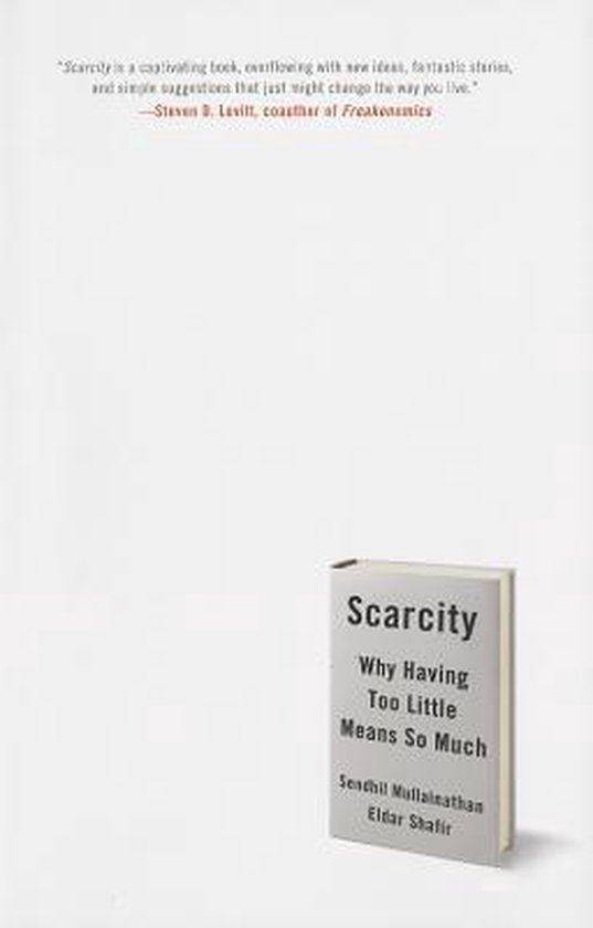 Boek 'Scarcity: Why Having Too Little Means So Much' van Senthil Mullainathan en Eldar Shafir.