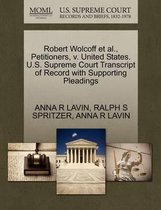 Omslag Robert Wolcoff Et Al., Petitioners, V. United States. U.S. Supreme Court Transcript of Record with Supporting Pleadings