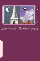 Sweetmariah - My Autobiography