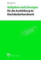 Aufgaben und Lösungen für die Ausbildung im Dachdeckerhandwerk