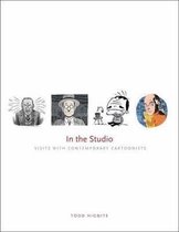 In the Studio - Visits with Contemporary Cartoonists
