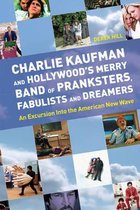 Charlie Kaufman And Hollywood'S Merry Band Of Pranksters, Fa