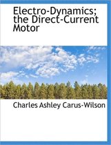 Electro-Dynamics; The Direct-Current Motor