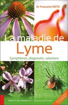 La maladie de Lyme - Symptômes, diagnostic, solutions
