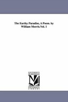 The Earthy Paradise, A Poem. by William Morris.Vol. 1