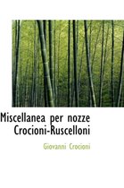 Miscellanea Per Nozze Crocioni-Ruscelloni