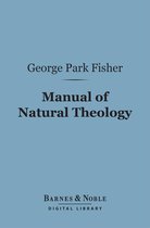 Barnes & Noble Digital Library - Manual of Natural Theology (Barnes & Noble Digital Library)