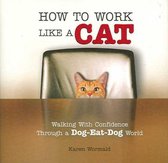 How to Work Like a Cat