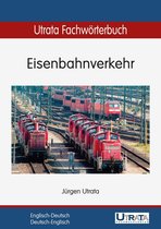 Utrata Fachwörterbücher 3 - Utrata Fachwörterbuch: Eisenbahnverkehr Englisch-Deutsch