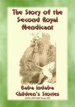 Baba Indaba Children's Stories 255 - THE STORY OF THE SECOND ROYAL MENDICANT - A Children’s Story from 1001 Arabian Nights