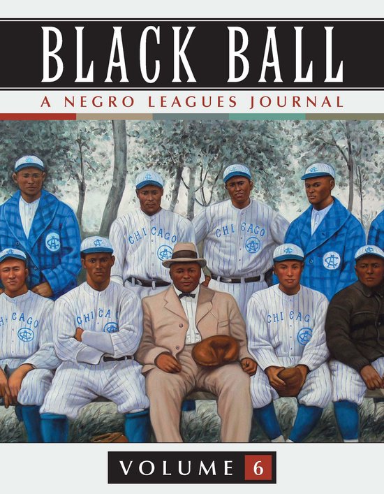 Black Ball: A Negro Leagues Journal, Vol. 6 - cover