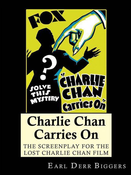 Charlie Chan Carries On: The Screenplay for the Lost Charlie ... - cover