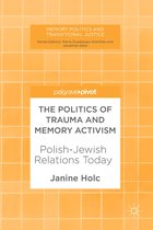 Memory Politics and Transitional Justice - The Politics of Trauma and Memory Activism