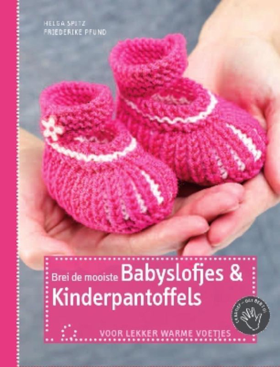 Brei de mooiste babyslofjes en kinderpantoffels, Helga Spitz |  9789054261742 | Boeken | bol.com
