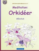 BROCKHAUSEN Malarbok Vol. 4 - Meditation: Orkideer