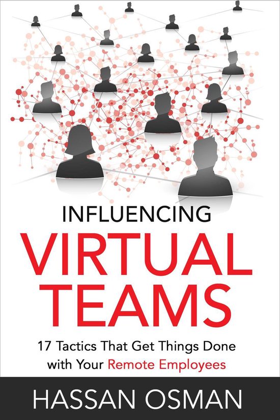 Boek cover Influencing Virtual Teams: 17 Tactics That Get Things Done with Your Remote Employees van Hassan Osman (Onbekend)