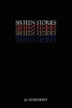 Sixteen Stories