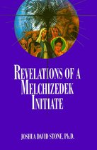 Encyclopedia of the Spiritual Path series 11 - Revelations of a Melchizedek Initiate