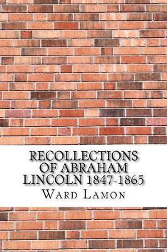 Recollections of Abraham Lincoln 1847-1865 - cover