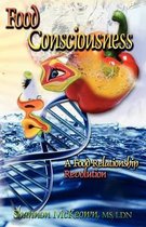 Food Consciousness - A Food Relationship Revolution