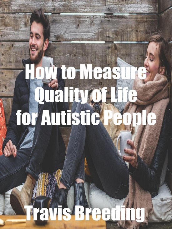 How to Measure Quality of Life for Autistic People (ebook), Travis
