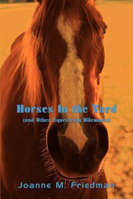 Horses in the Yard (and Other Equestrian Dilemmas) - cover