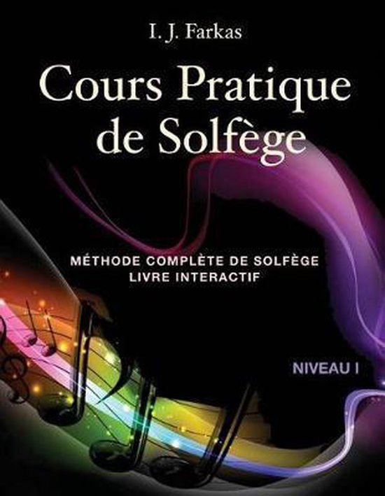 Cours Pratique de Solf ge, Niveau 1